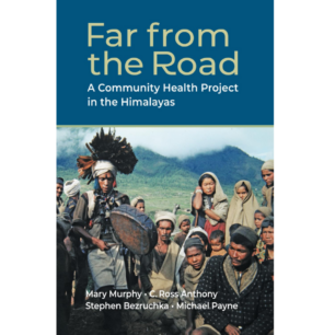 Far from the Road: A Community Health Project in the Himalayas